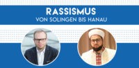 IslamiQdiskutiert: Rassismus - von Solingen bis Hanau